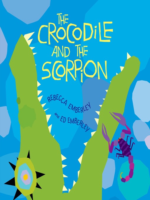 Title details for The Crocodile and the Scorpion by Ed Emberley - Wait list